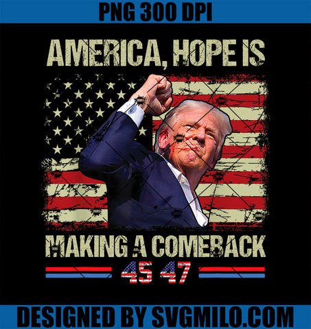 America, Hope is Making a Comeback 45 47 Trump President PNG