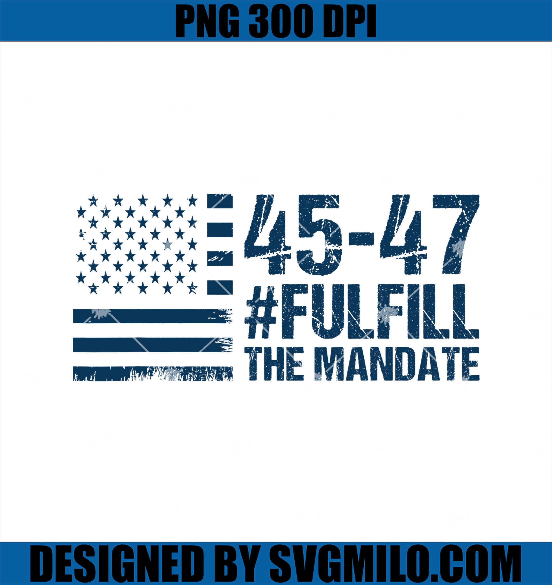 American Flag  Fulfill The Mandate 45 47 PNG