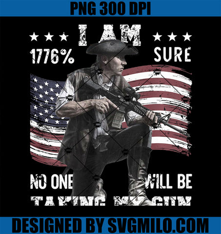 American Flag I Am 1776 PNG, Sure No One Will Be Taking My Guns PNG