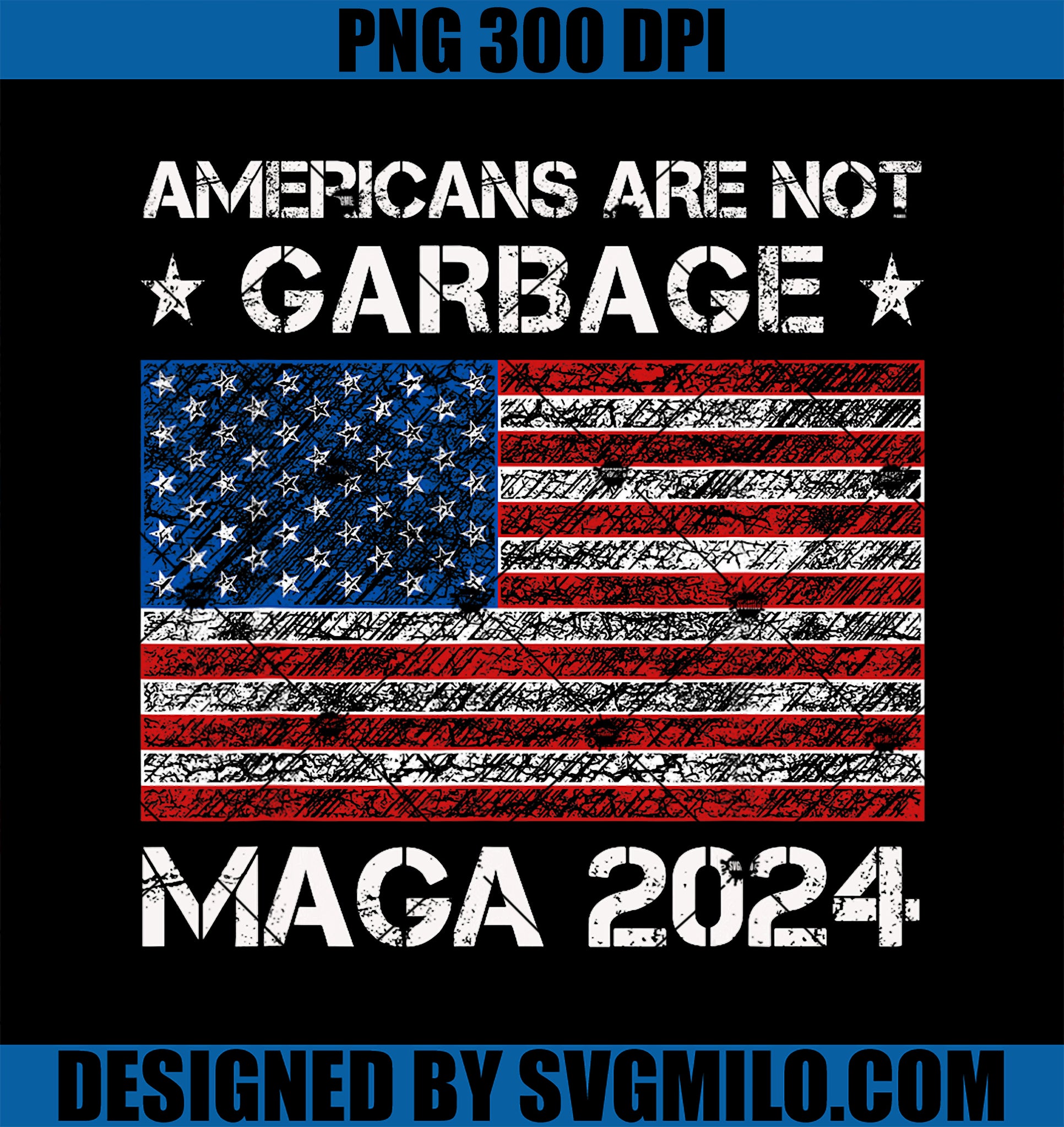 Americans Are Not Garbage MAGA 2024 Trump Vance PNG