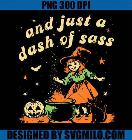 And Just A Dash Of Sass Baby Halloween Witch PNG