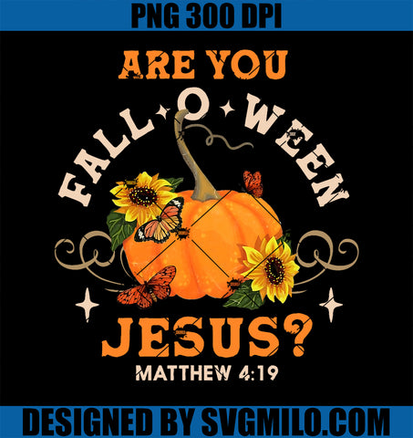 Are You Fall-O-Ween Jesus Christian Halloween Pumpkin PNG