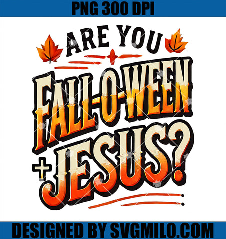 Are You Falloween Jesus PNG, Christian Fall PNG