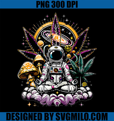 Astronaut Meditate Weed Cannabis Marijuana Trippy Mushrooms PNG