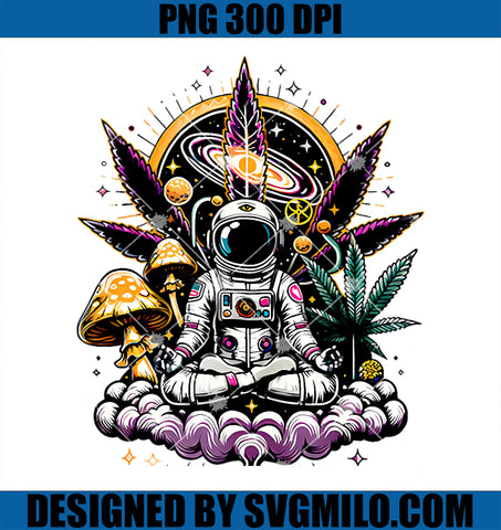 Astronaut Meditate Weed Cannabis Marijuana Trippy Mushrooms PNG