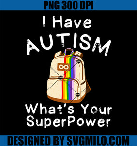 Autism Awareness Month I Have Autism PNG, What's Your SuperPower PNG