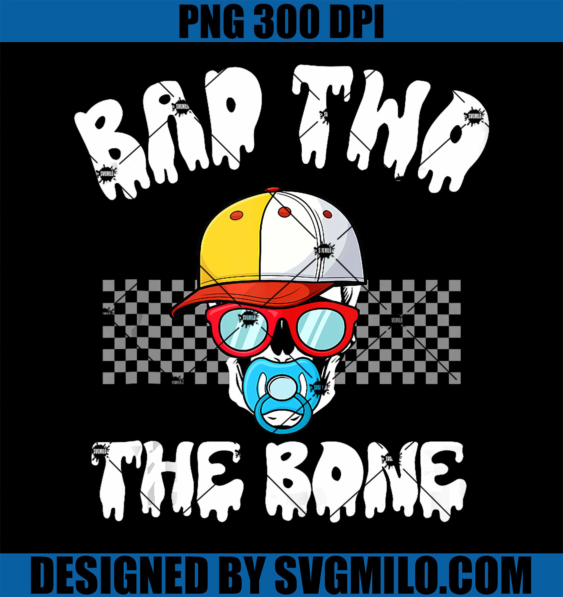 Bad Two The Bone Skeleton Pacifier PNG, Halloween TWO Birthday PNG