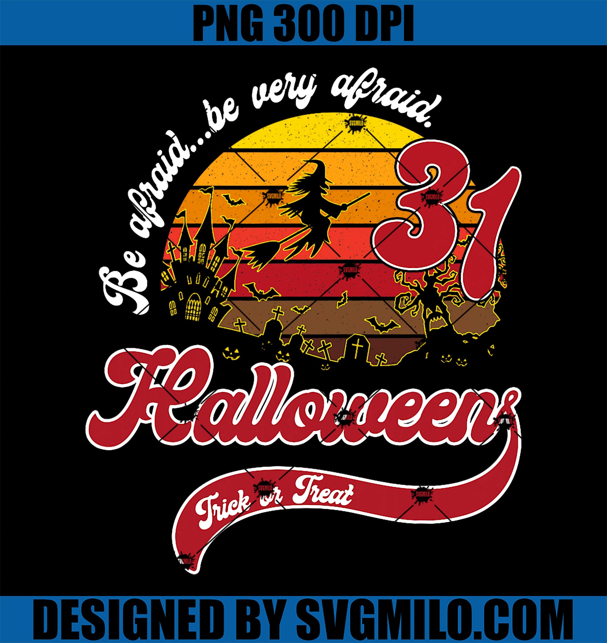 Be Afraid...Be Very Afraid PNG, Trick Or Treat Apparel PNG