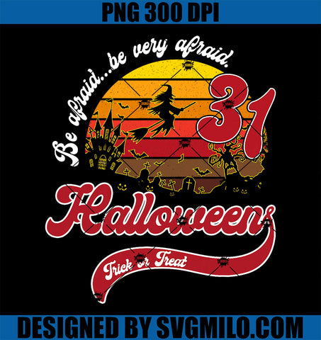 Be Afraid...Be Very Afraid PNG, Trick Or Treat Apparel PNG