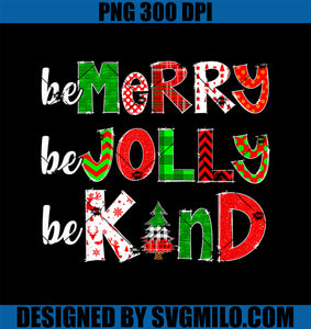 Be Merry Be Jolly Be Kind PNG, Merry Christmas Teacher Xmas PNG