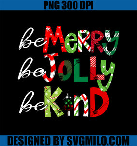 Be Merry Be Jolly Be Kind Teacher Christmas PNG