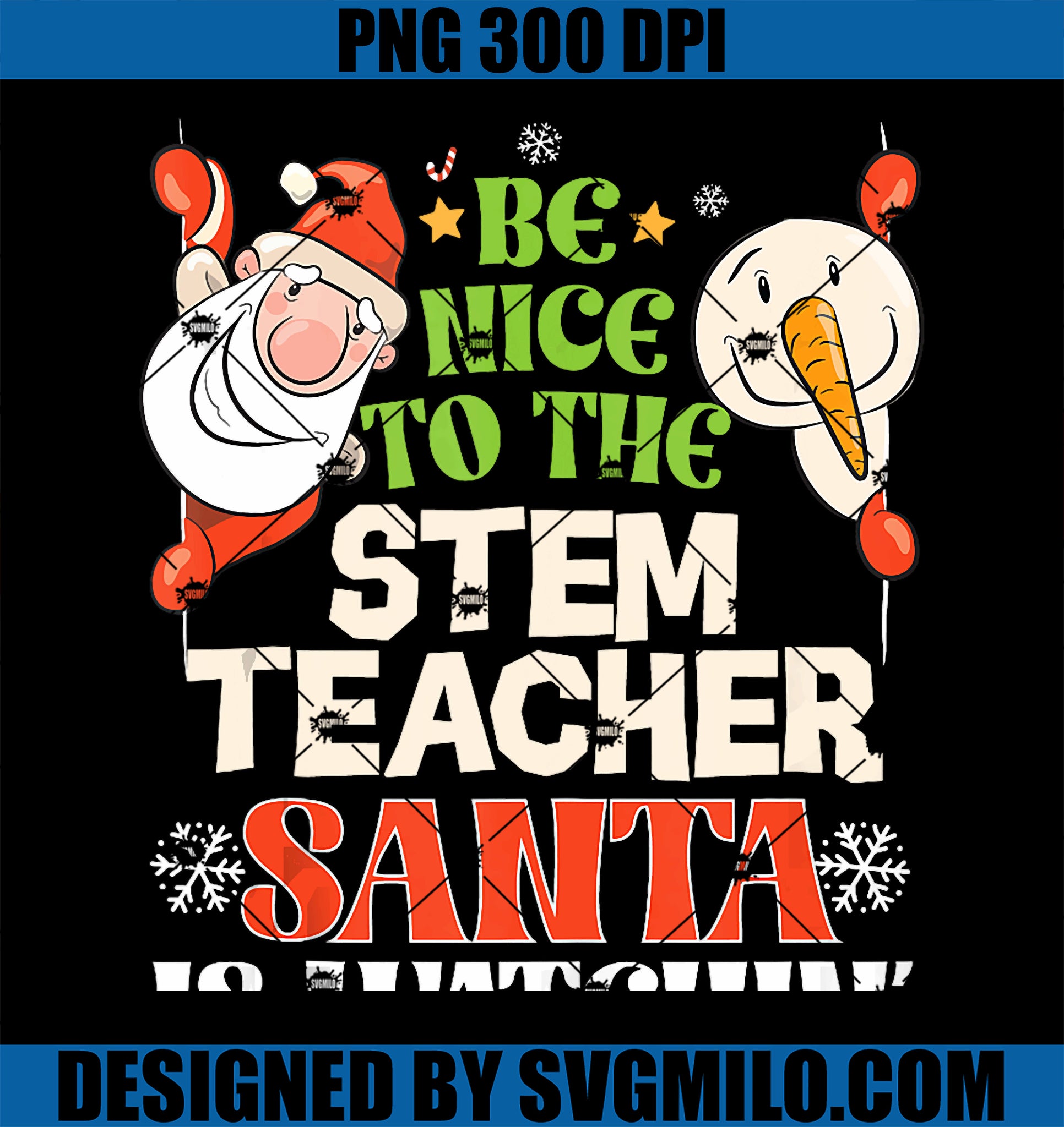 Be Nice To The STEM Teacher Santa Watching PNG, Funny Christmas PNG