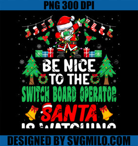 Be Nice to the Switch Board Operator Santa PNG, Christmas PNG