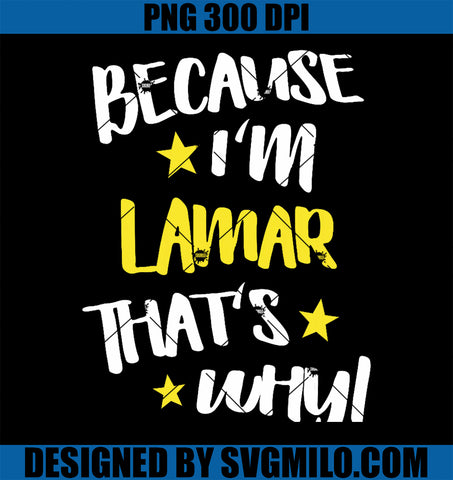 Because I_m Lamar That_s Why PNG