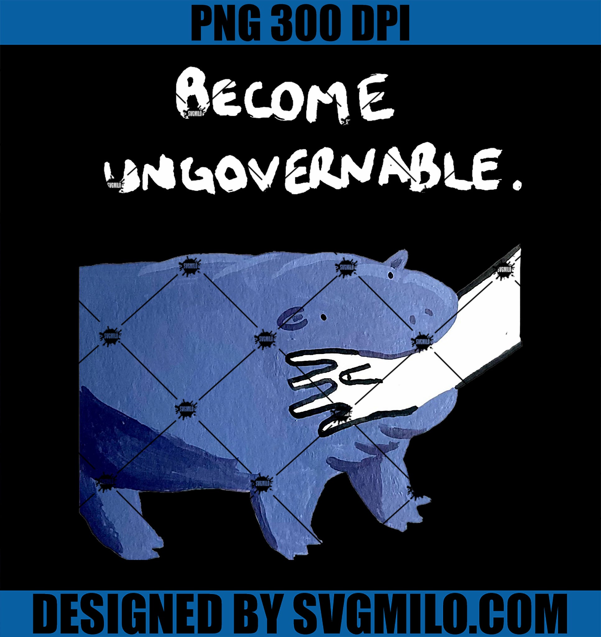 Become Ungovernable PNG, Funny Baby Hippo Moo Deng Funny Saying PNG