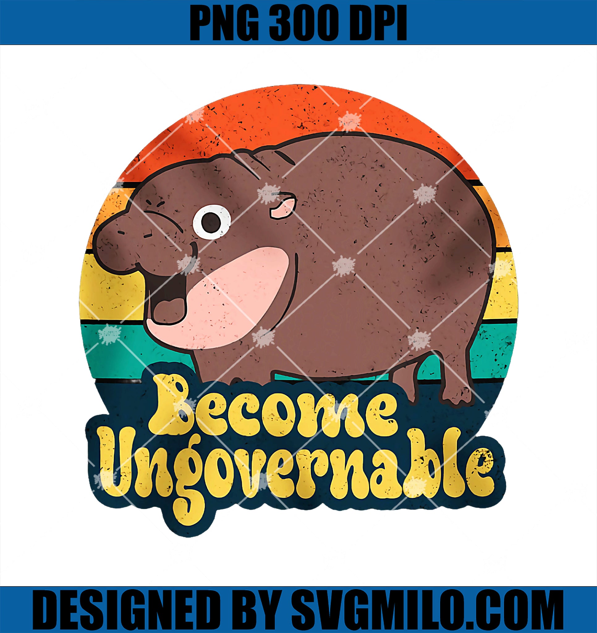 Become Ungovernable PNG, Funny Baby Hippo Moo Deng Funny Saying PNG