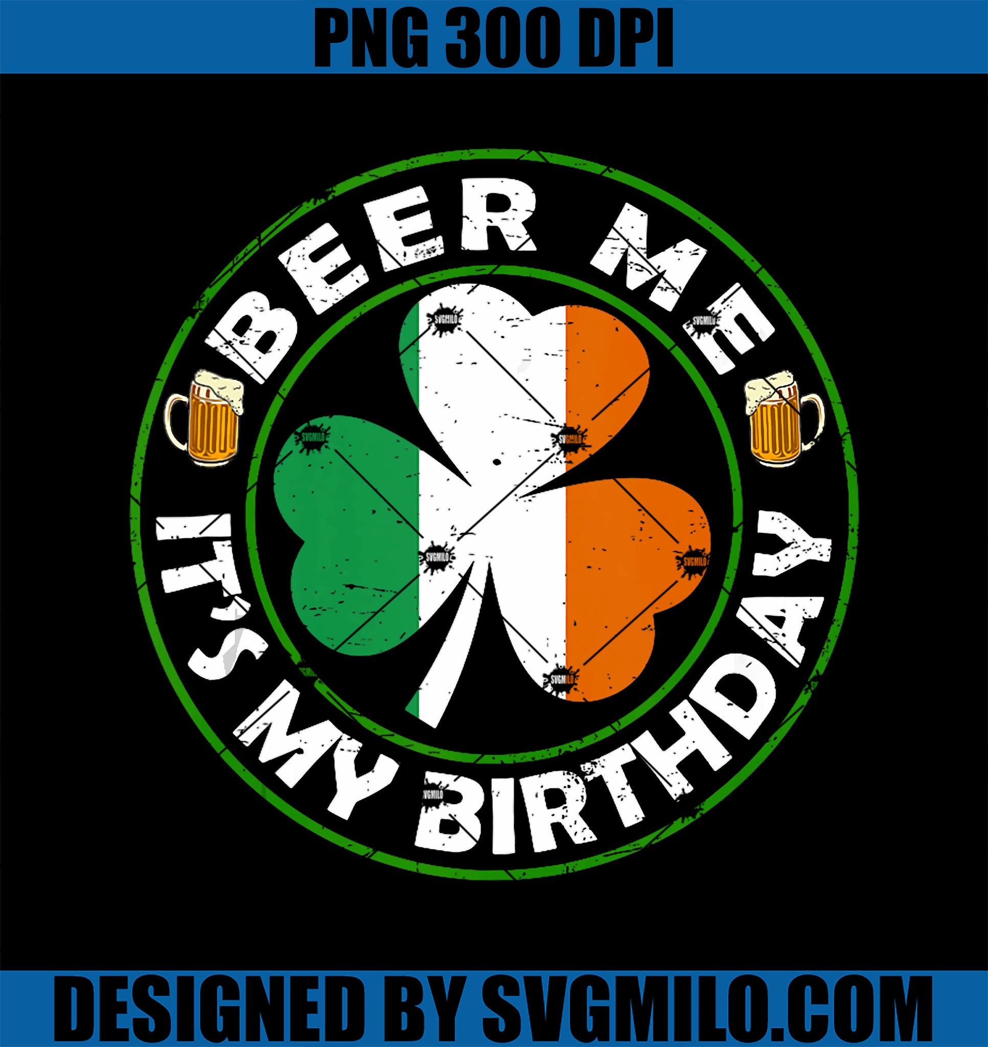 Beer Me It_s My Birthday PNG, Drinking Beer St Patricks Day Irish PNG