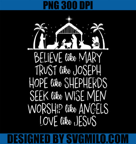 Believe Like Mary Trust Like Joseph Christmas Praying PNG
