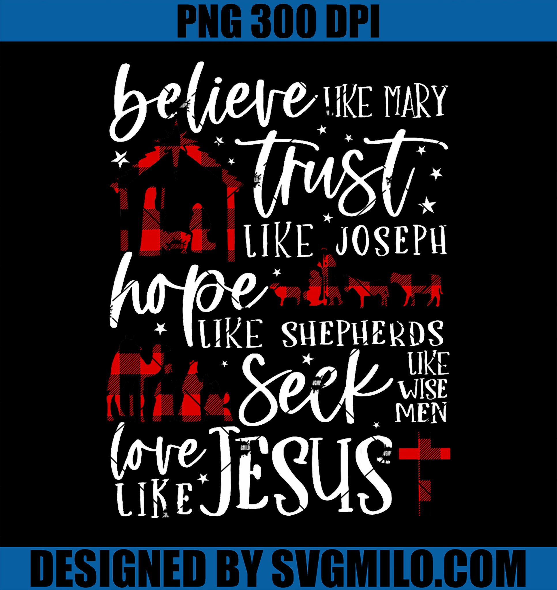 Believe Like Mary Trust Like Joseph Hope Like Shepherds PNG