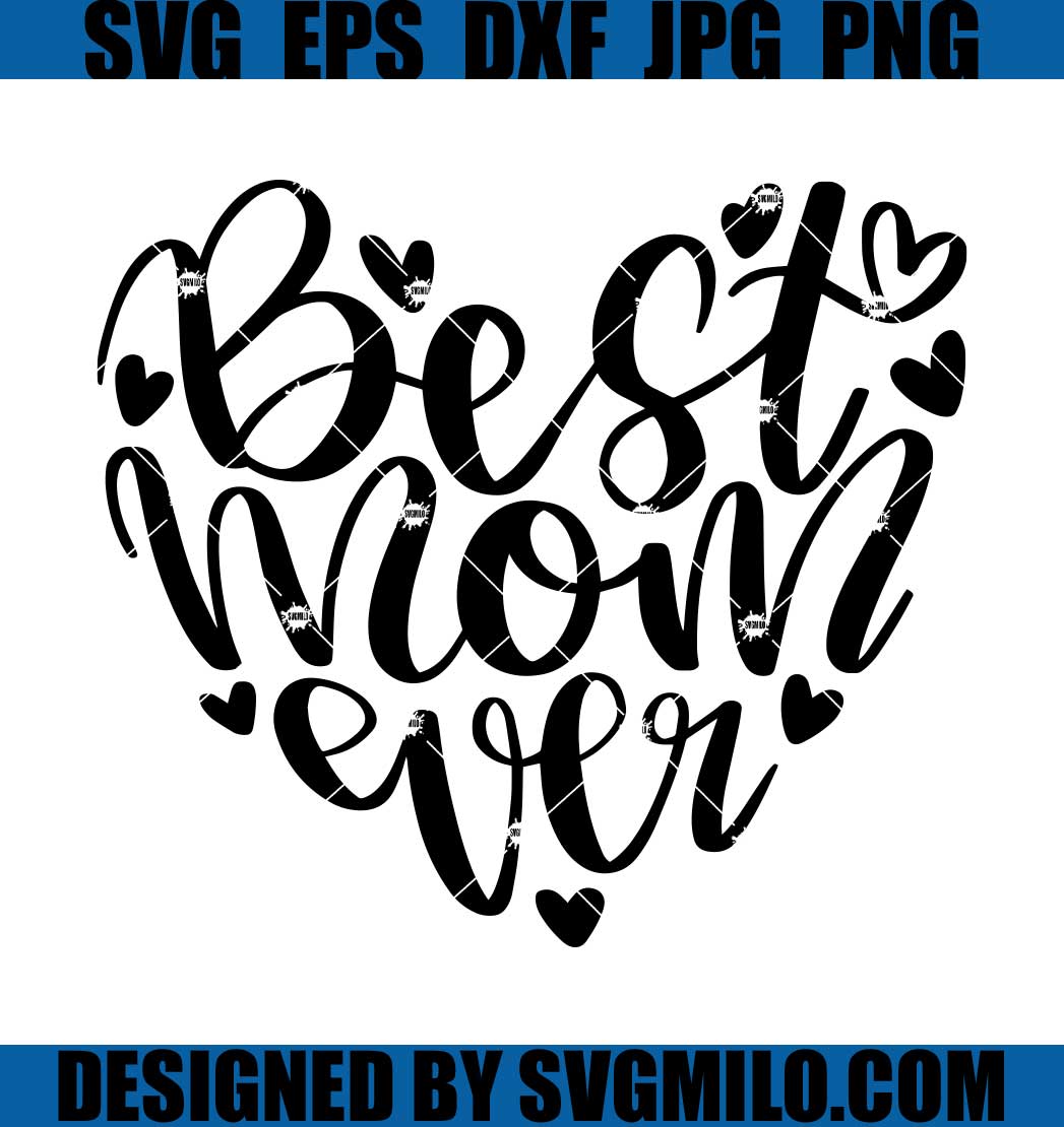 Best Mom Ever SVG, Mother's Day SVG