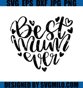 Best Mum Ever SVG, Mother's Day SVG, Heart SVG