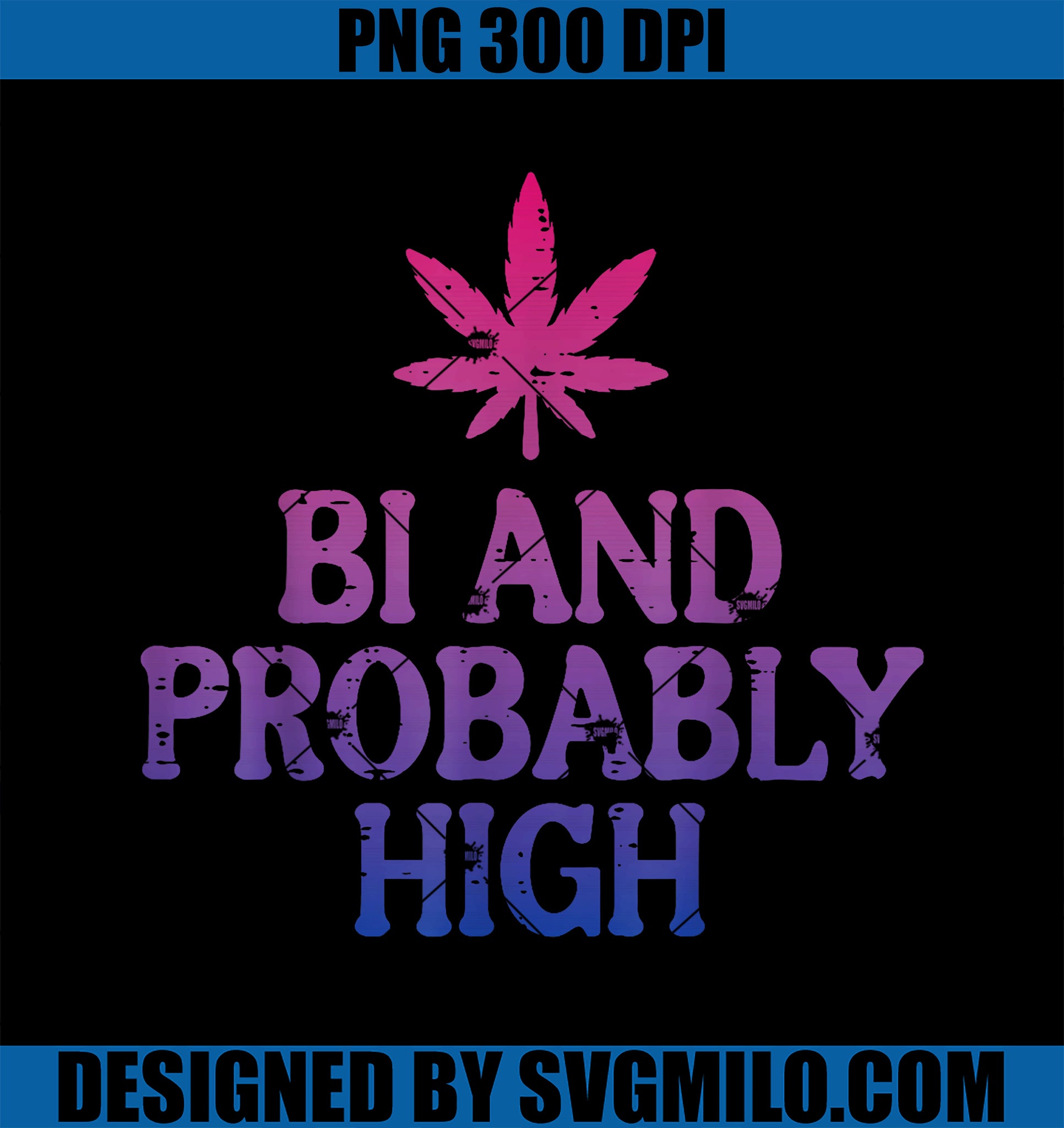 Bi And Probably High Bisexual Pride Flag LGBT Weed PNG