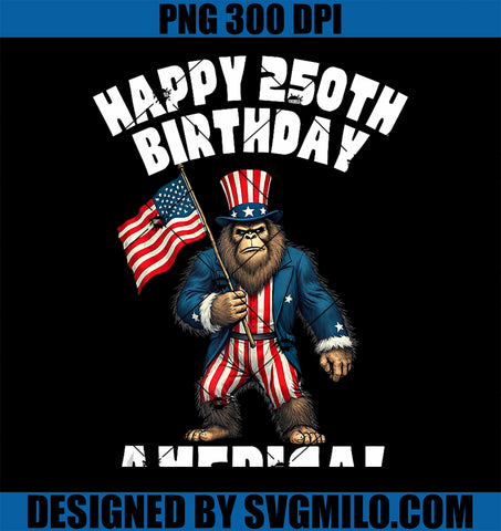 Big Foot Happy 250th Birthday America 2026 Salute America PNG