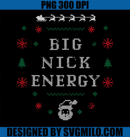 Big Nick Energy PNG, Funny Xmas Christmas Holiday PNG