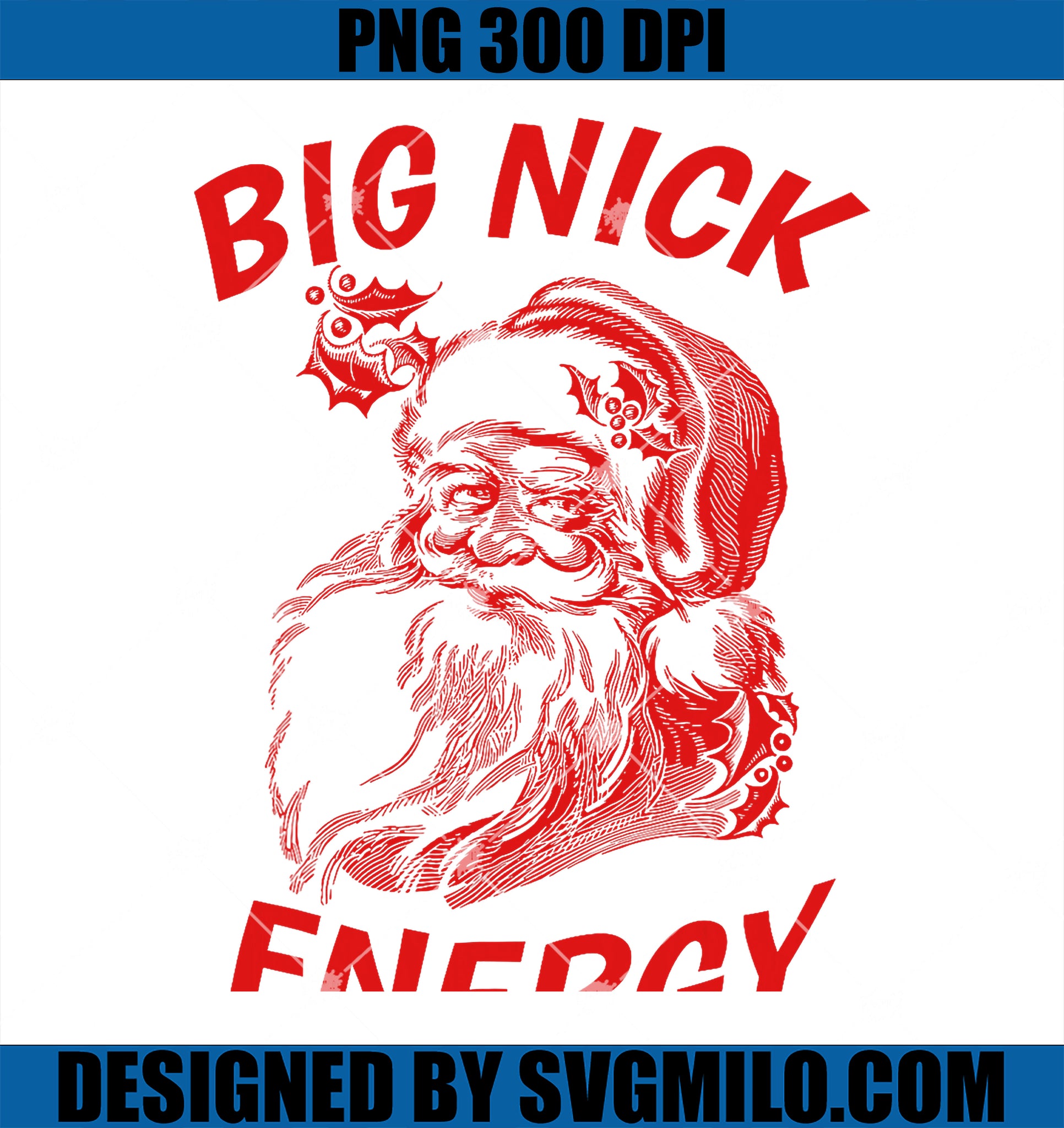 Big Nick Energy Santa PNG, Funny Christmas PNG