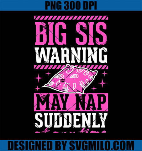 Big Sis Warning May Nap Suddenly At Any Time PNG