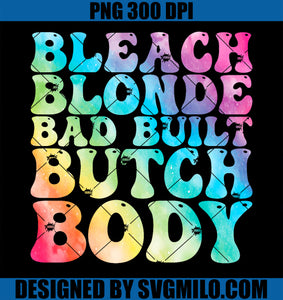 Bleach Blonde Bad Built Butch Body Retro Groovy PNG