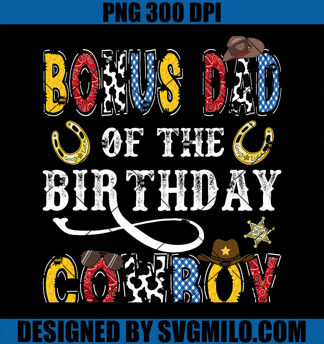 Bonus Day Rodeo BonusDadOfTheBirthdayCowboyPNG_WesternRodeoBonusDadPNGcopy_1200x1200 ...