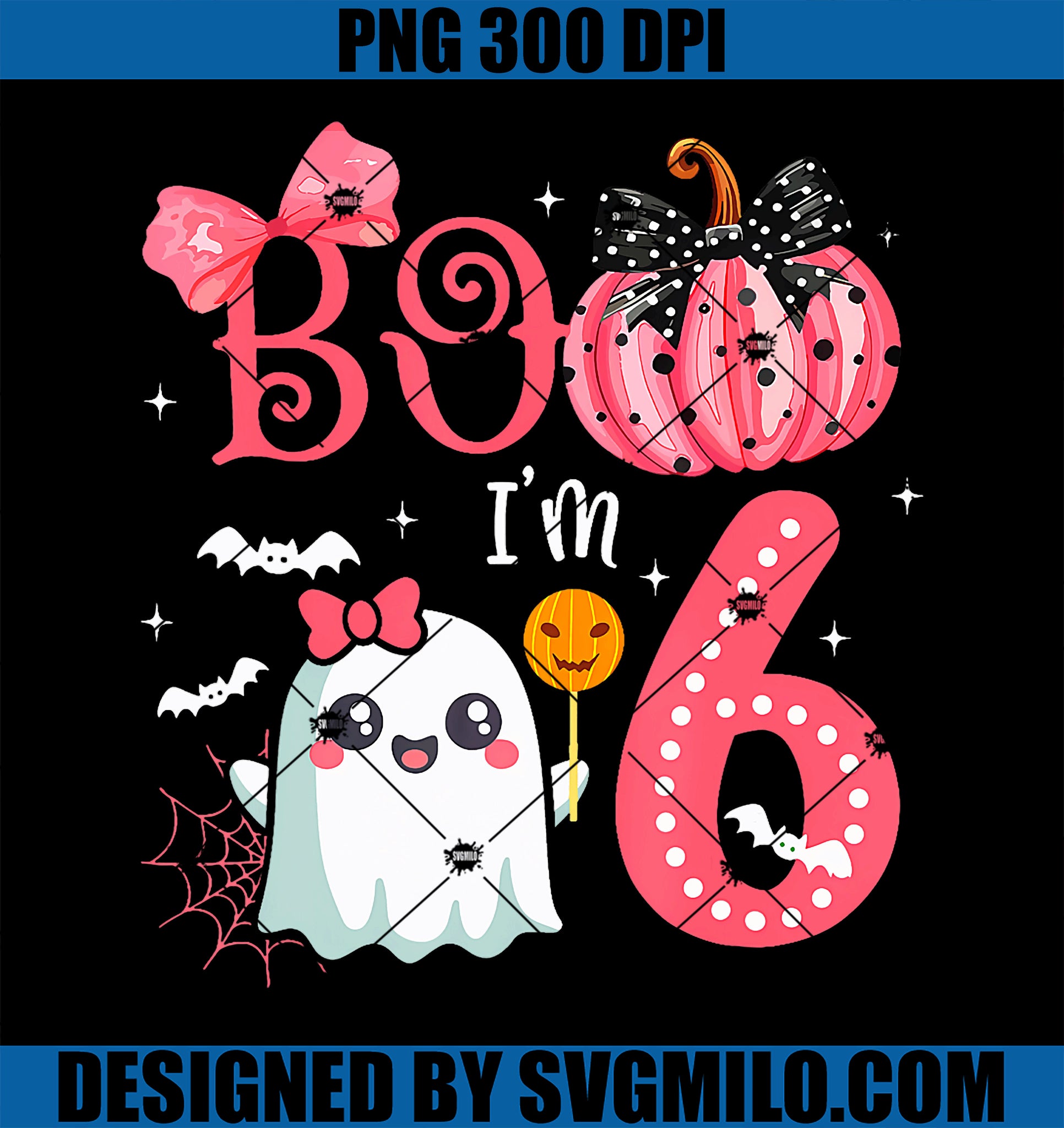 Boo I_M 6 Years Old Ghost PNG, 6Th Birthday Halloween Ghost Girls PNG