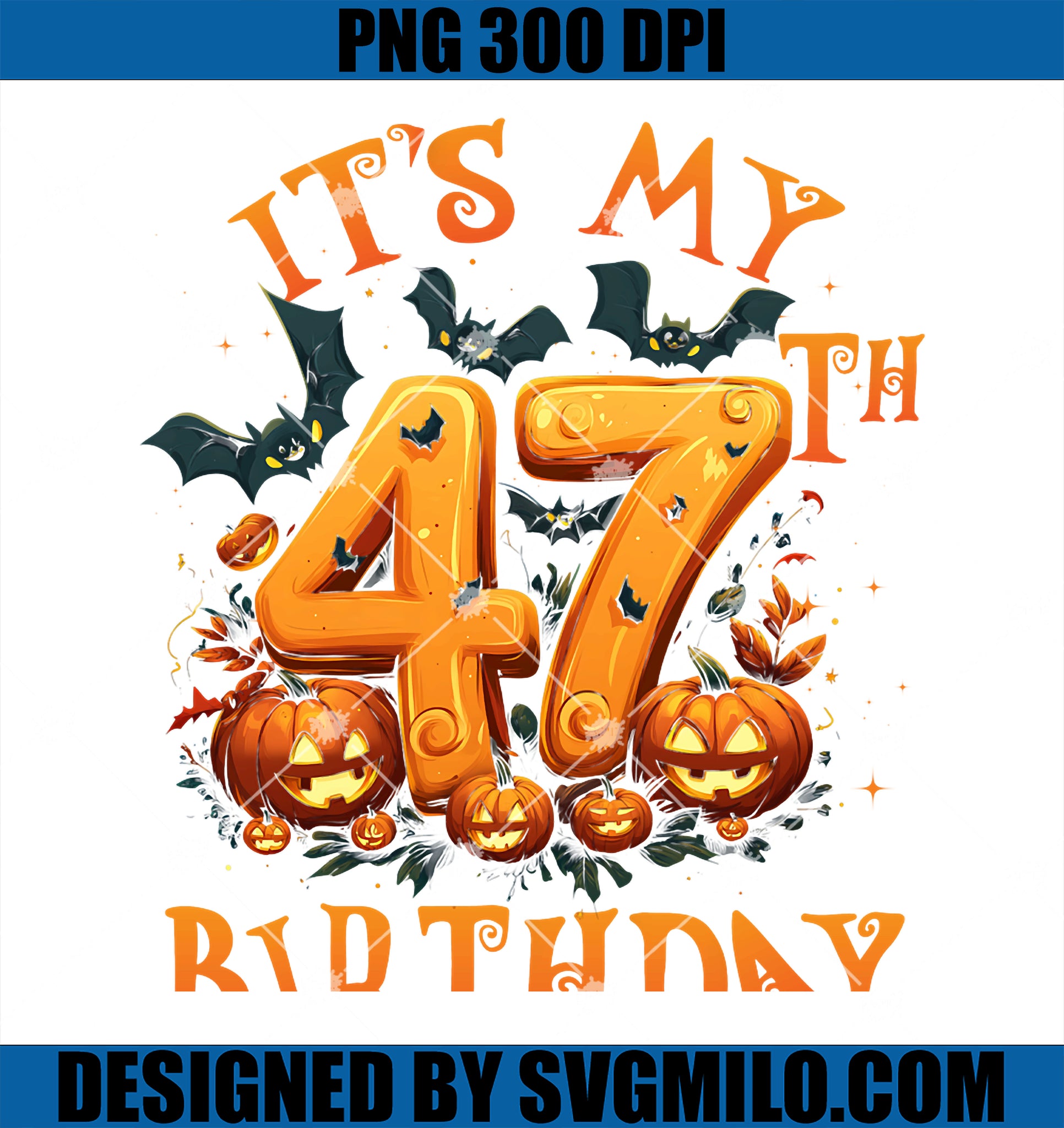 Boo It_s My 47th Birthday PNG, Halloween Pumpkin 47 Years Old PNG