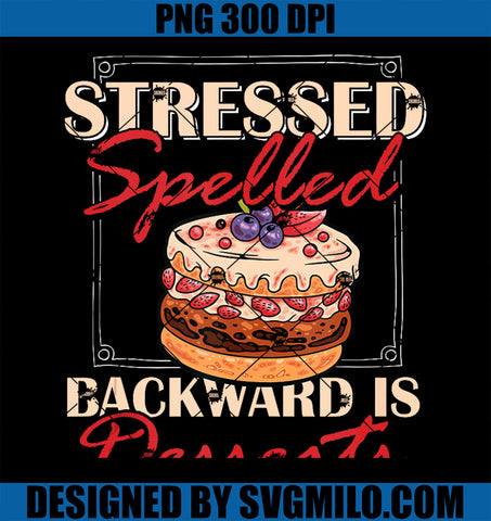 Cake Lover Stressed Spelled Backward Is Dessert PNG