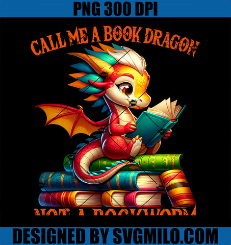 Call me a Book Dragon not a Bookworm PNG