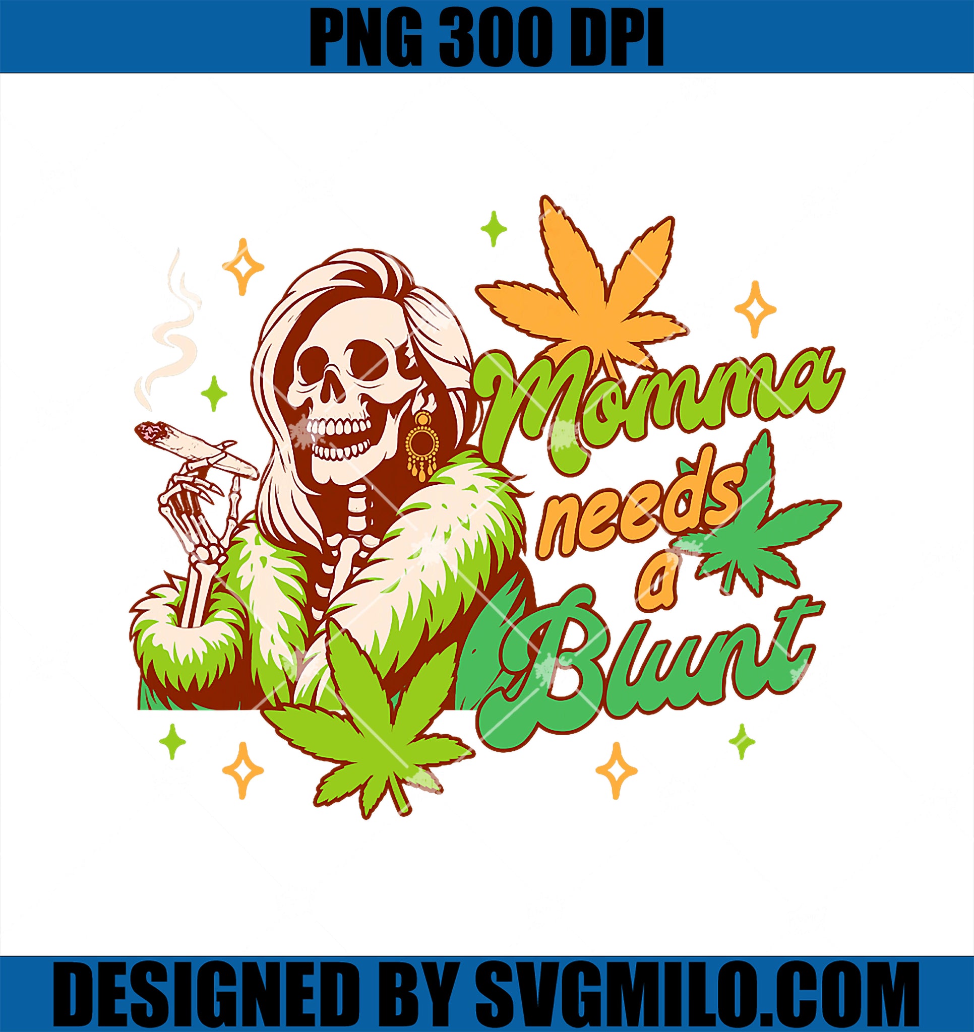 Cannabis Weed Lover Plant Mom 420 Momma Needs A Blunt PNG