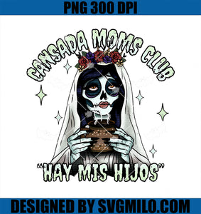 Cansada Moms Club Ay Mis Hijos Halloween Mexican Spooky PNG