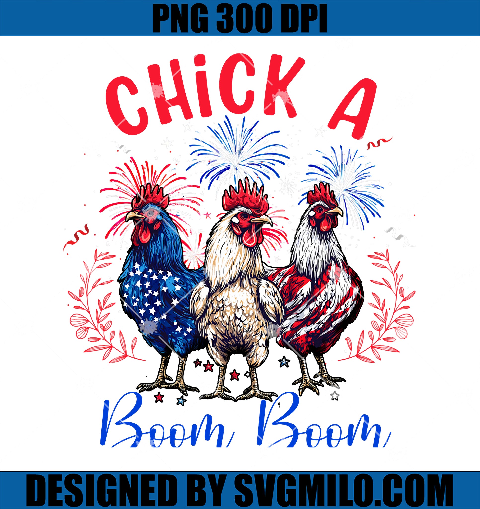 Chick A Boom Boom PNG, Patriotic Chicken Fireworks 4th Of July PNG