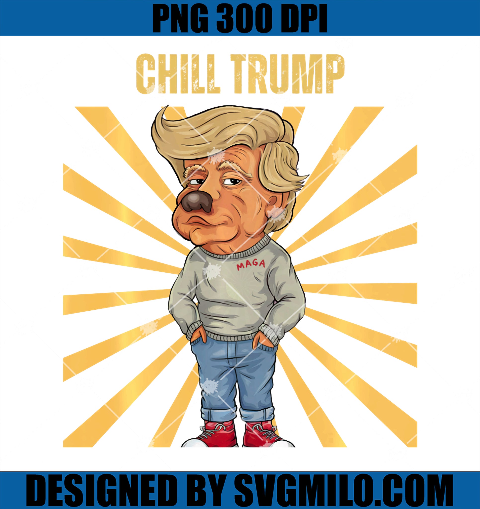 Chill Trump PNG, I_m Just A Chill Trump Meme Guy Funny PNG