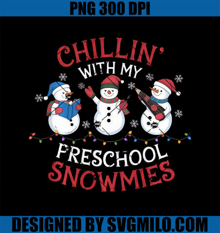 Chillin With My Preschool Snowmies Teacher Light Christmas PNG