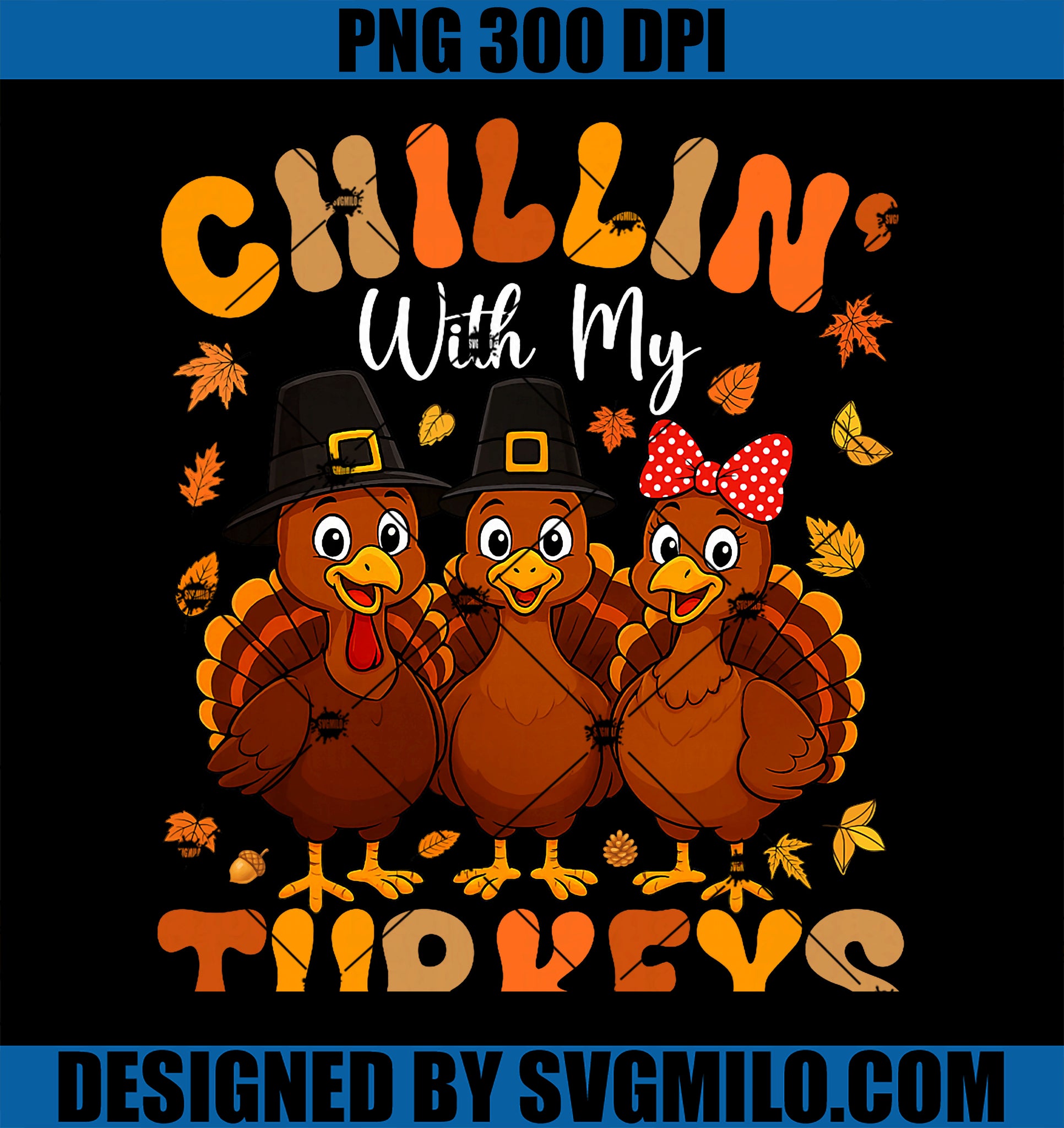 Chillin With My Turkeys PNG, Funny Thanksgiving Family Friends PNG