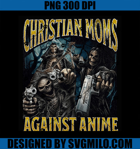 Christian Moms Against Anime Funny Hard Skeleton PNG