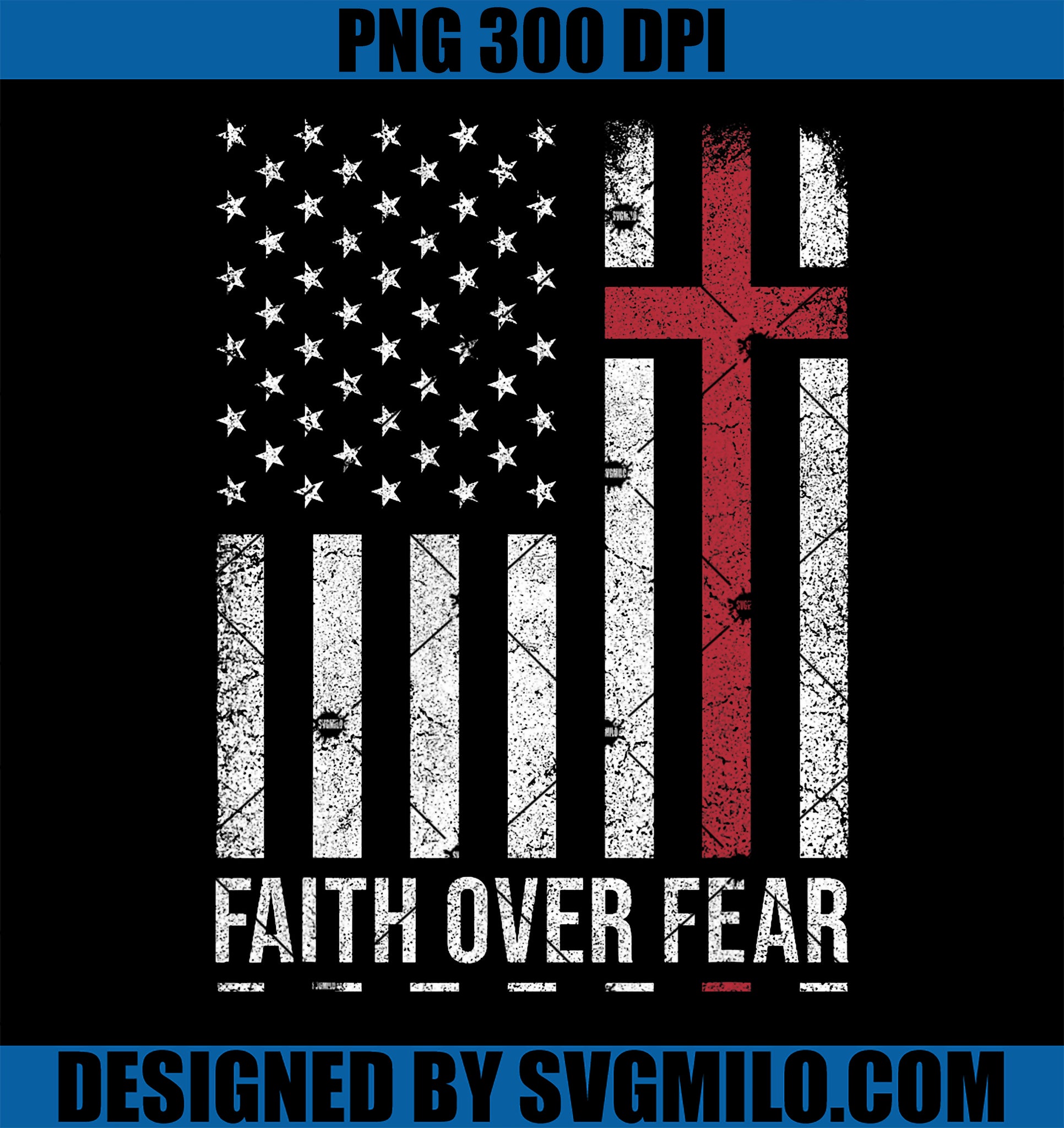 Christian US USA Flag American Christ Faith Over Fear Cross PNG