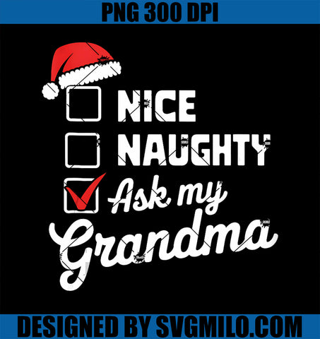 Christmas Naughty Nice Ask My Grandma Xmas Holiday PNG