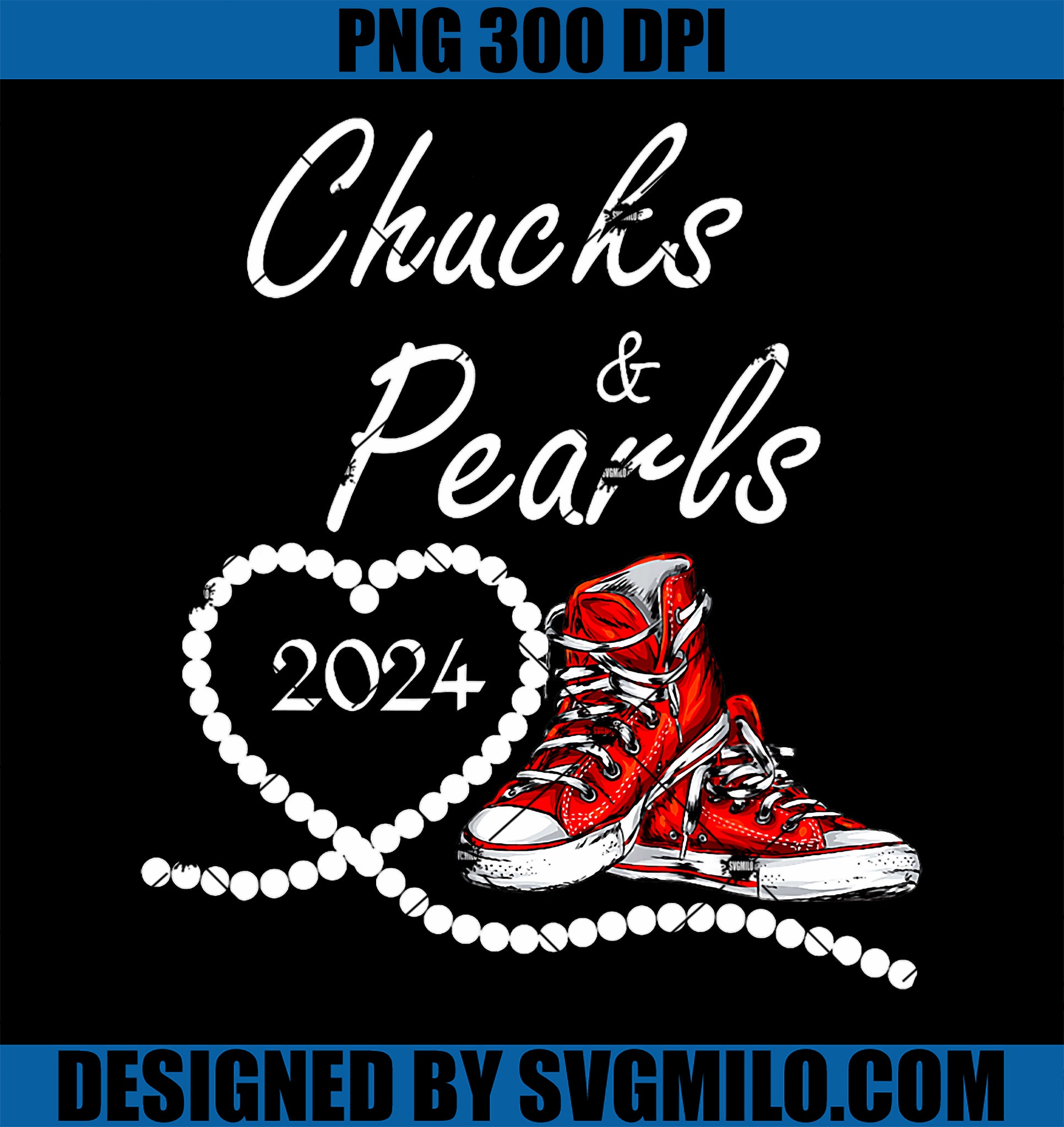 Chucks And Pearls 2024 PNG, Kamala Harris For President 47th PNG