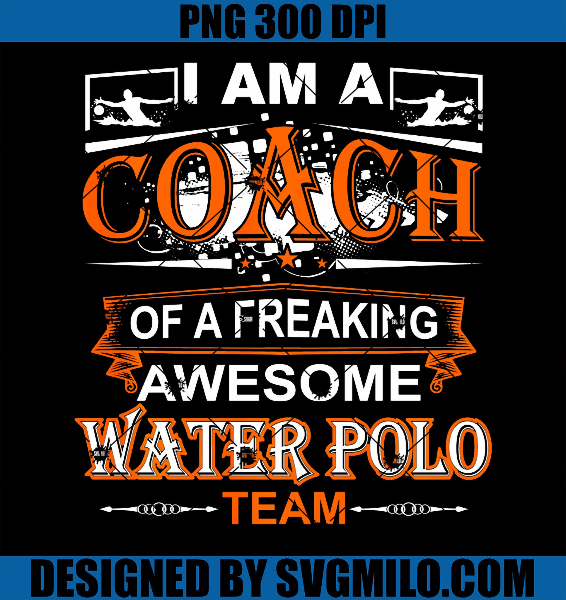 Coach Water Polo I Coach of a Freaking Awesome Water PNG