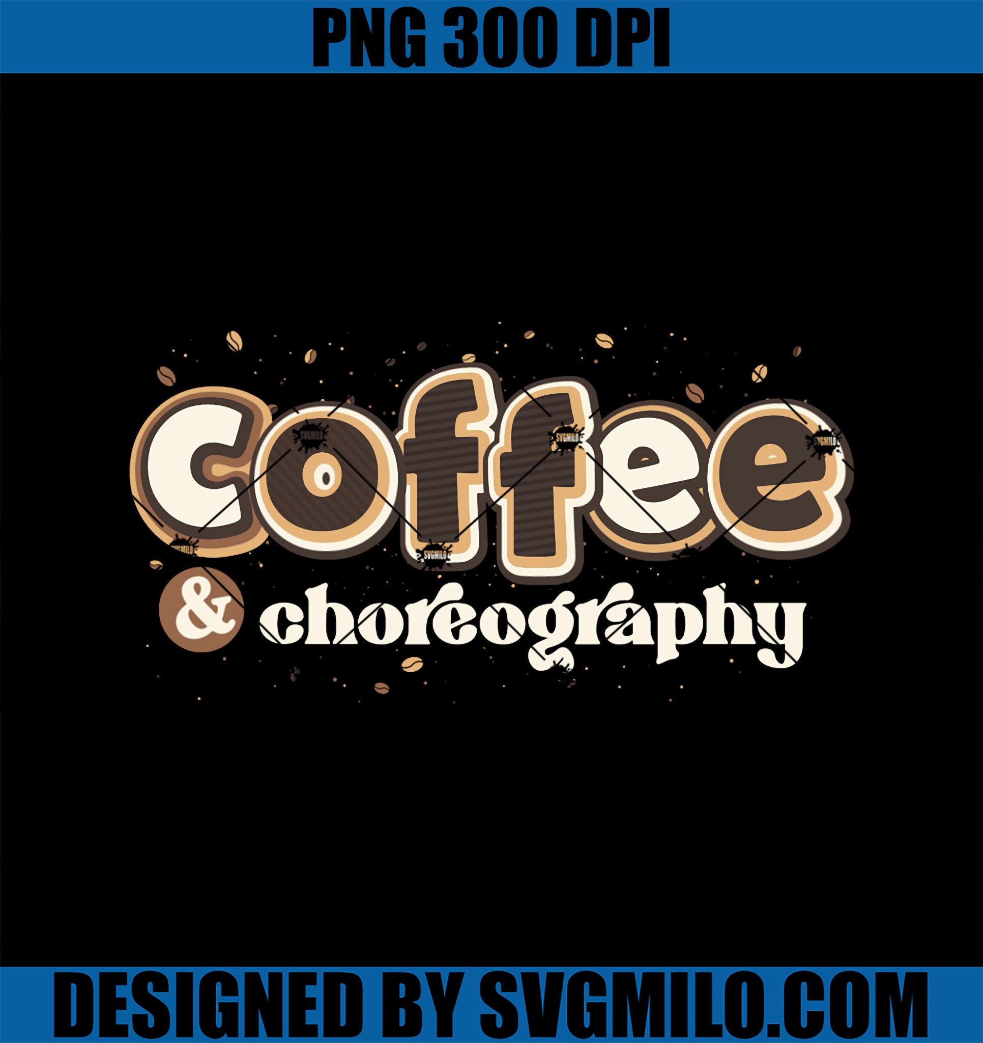 Coffee and Choreography PNG, Choreographer Dancing Teacher Dancer PNG