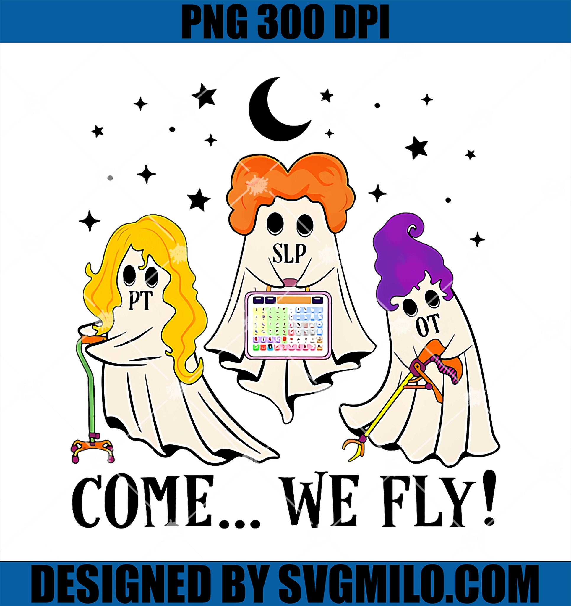 Come We Fly PNG, Funny PT SLP OT Nurse Ghost Nursing Halloween PNG