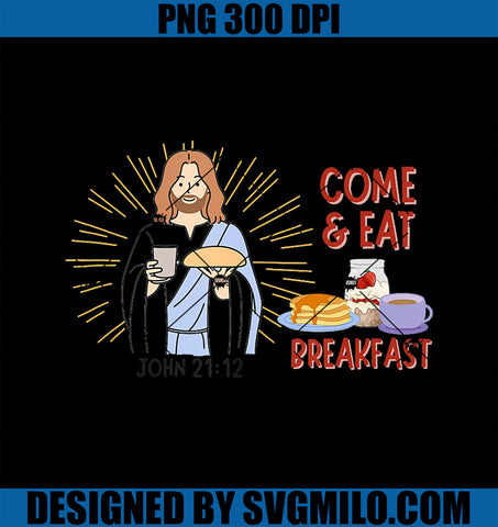 Come And Eat Breakfast John 2112 PNG